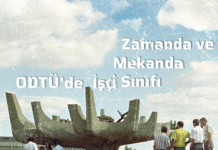 Zamanda ve Mekanda ODTÜ’de İşçi Sınıfı